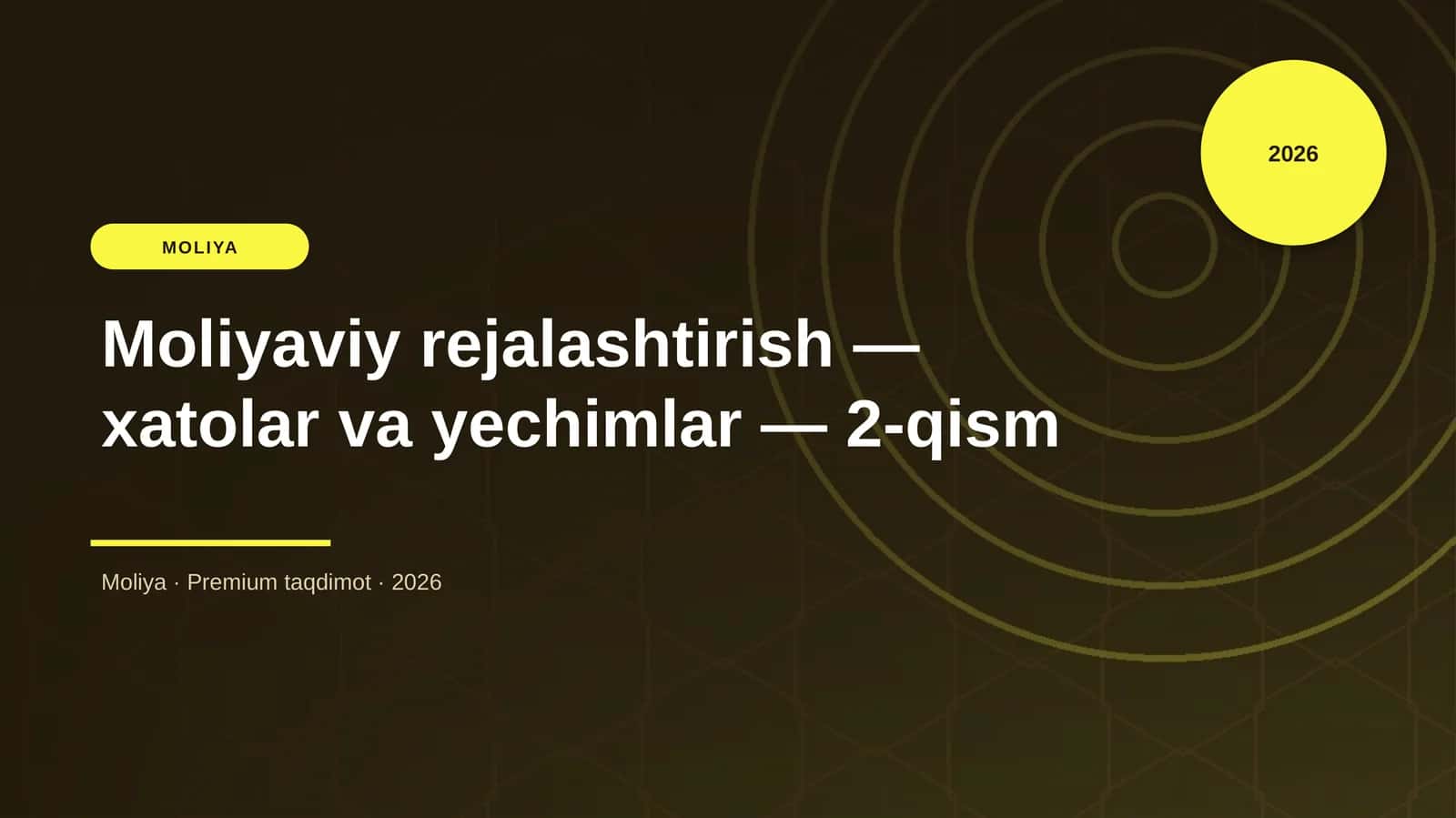 Moliyaviy rejalashtirish — xatolar va yechimlar — 2-qism