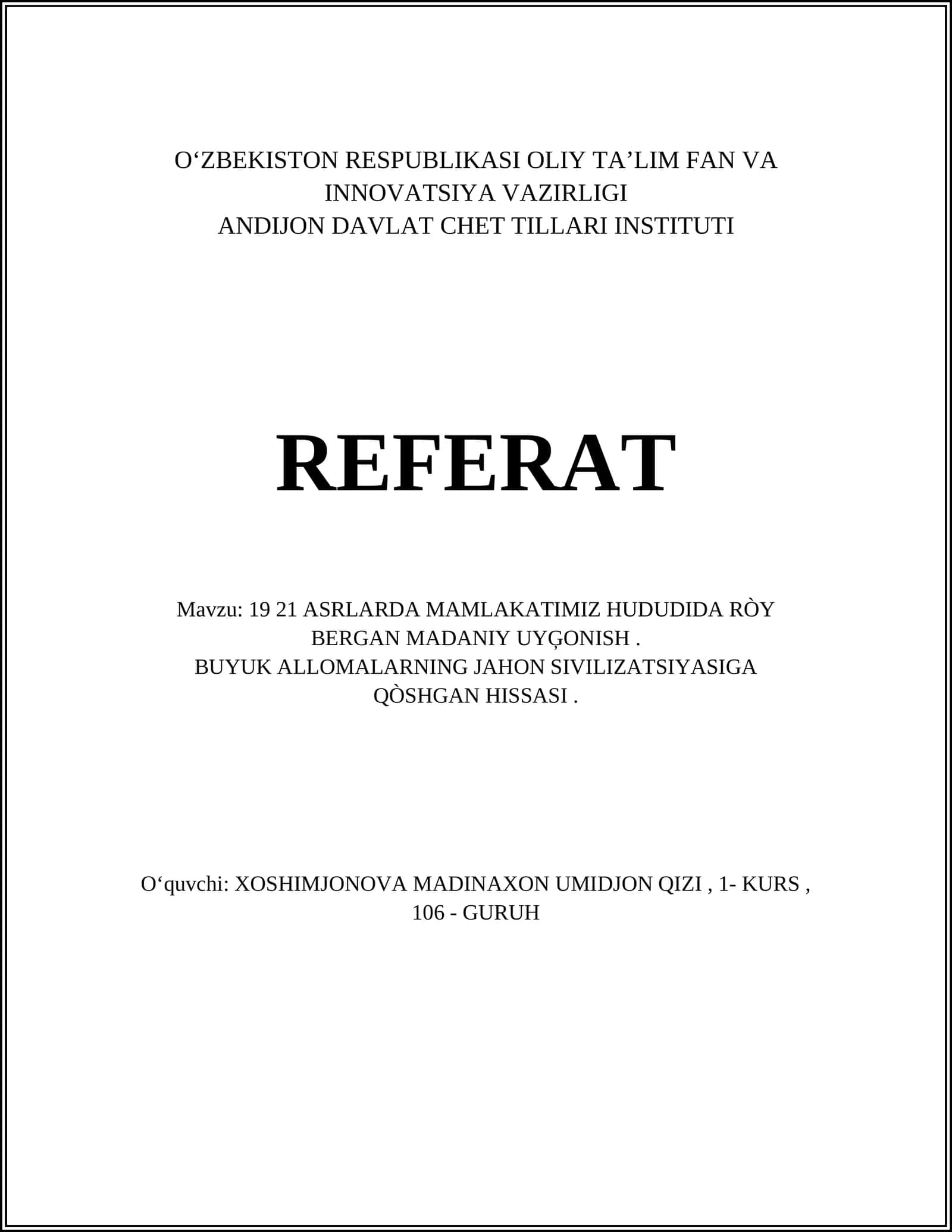 19 21 ASRLARDA MAMLAKATIMIZ HUDUDIDA RÒY BERGAN MADANIY UYĢONISH. BUYUK ALLOMALARNING JAHON SIVILIZATSIYASIGA QÒSHGAN HISSASI