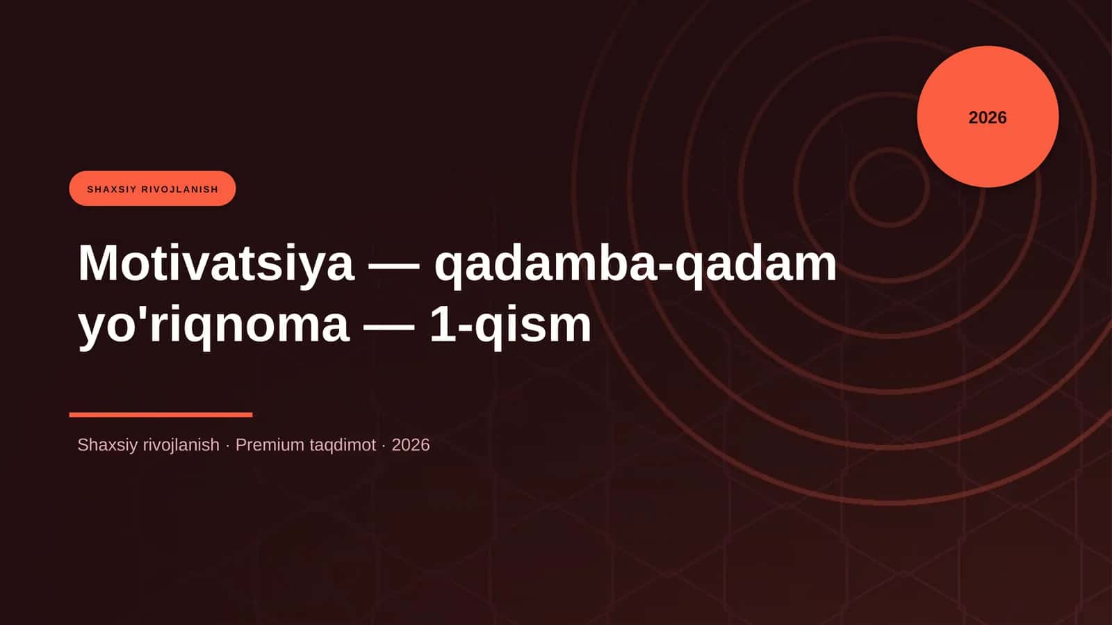 Motivatsiya — qadamba-qadam yo'riqnoma — 1-qism