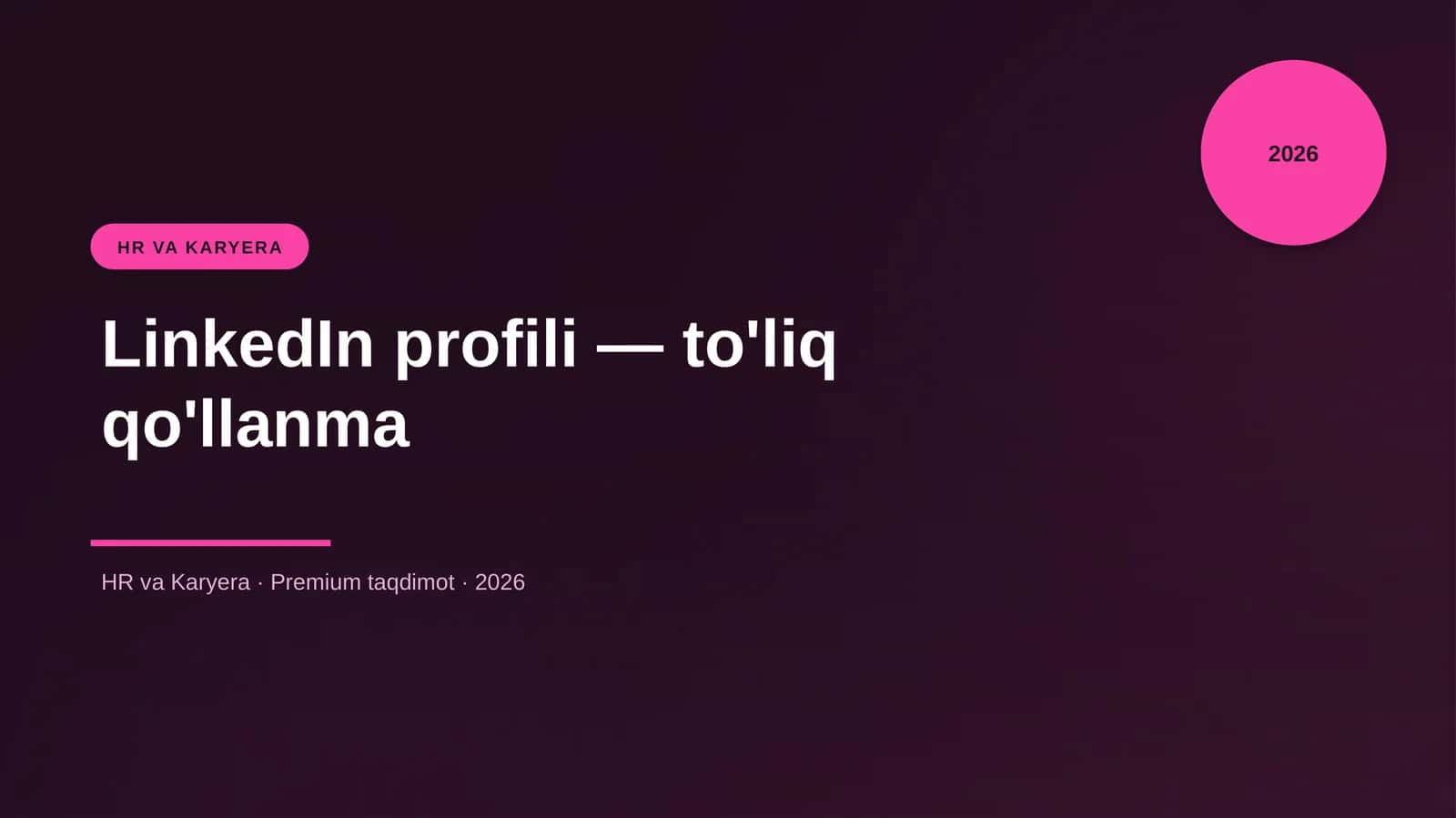 LinkedIn profili — to'liq qo'llanma