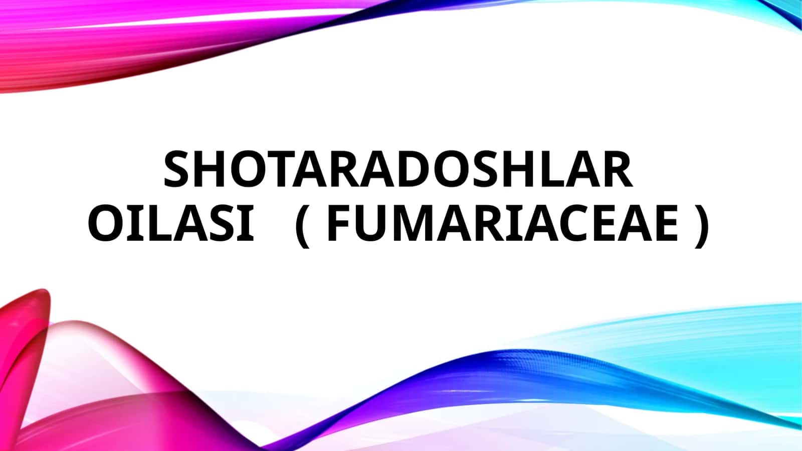 Shotaradoshlar oilasi (fumariaceae)