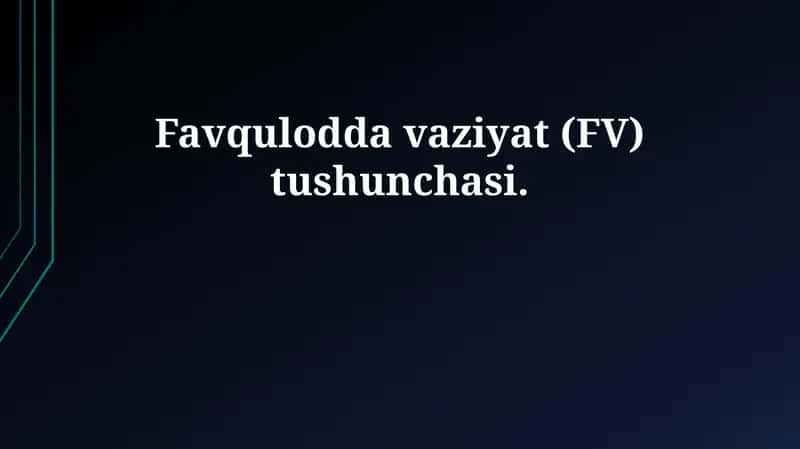 Favqulodda vaziyat (FV) tushunchasi