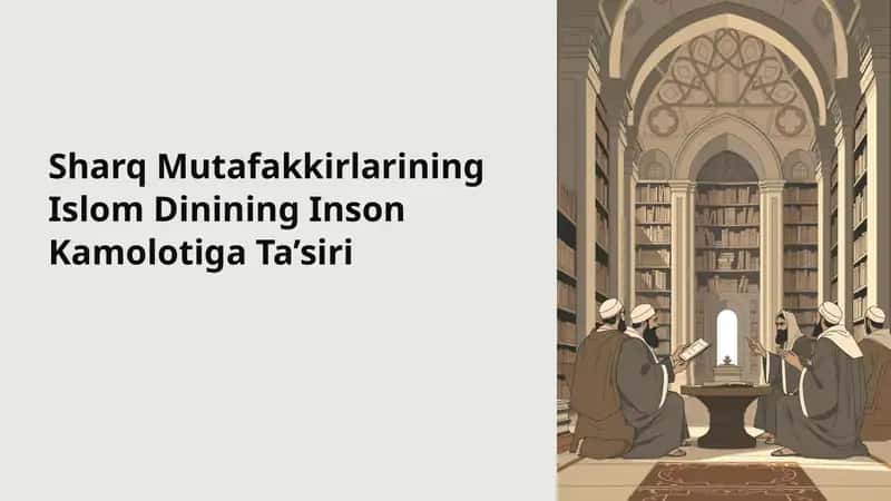 Sharq Mutafakkirlarining Islom Dinining Inson Kamolotiga Ta’siri