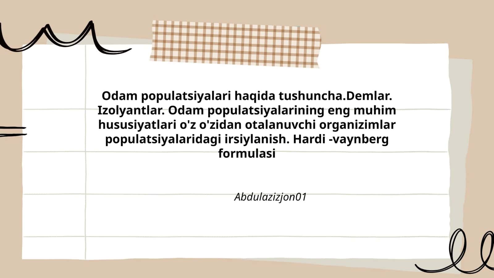 Odam populatsiyalari haqida tushuncha.Demlar. Izolyantlar. Odam populatsiyalarining eng muhim hususiyatlari o'z o'zidan otalanuvchi organizimlar populatsiyalaridagi irsiylanish. Hardi -vaynberg formulasi
