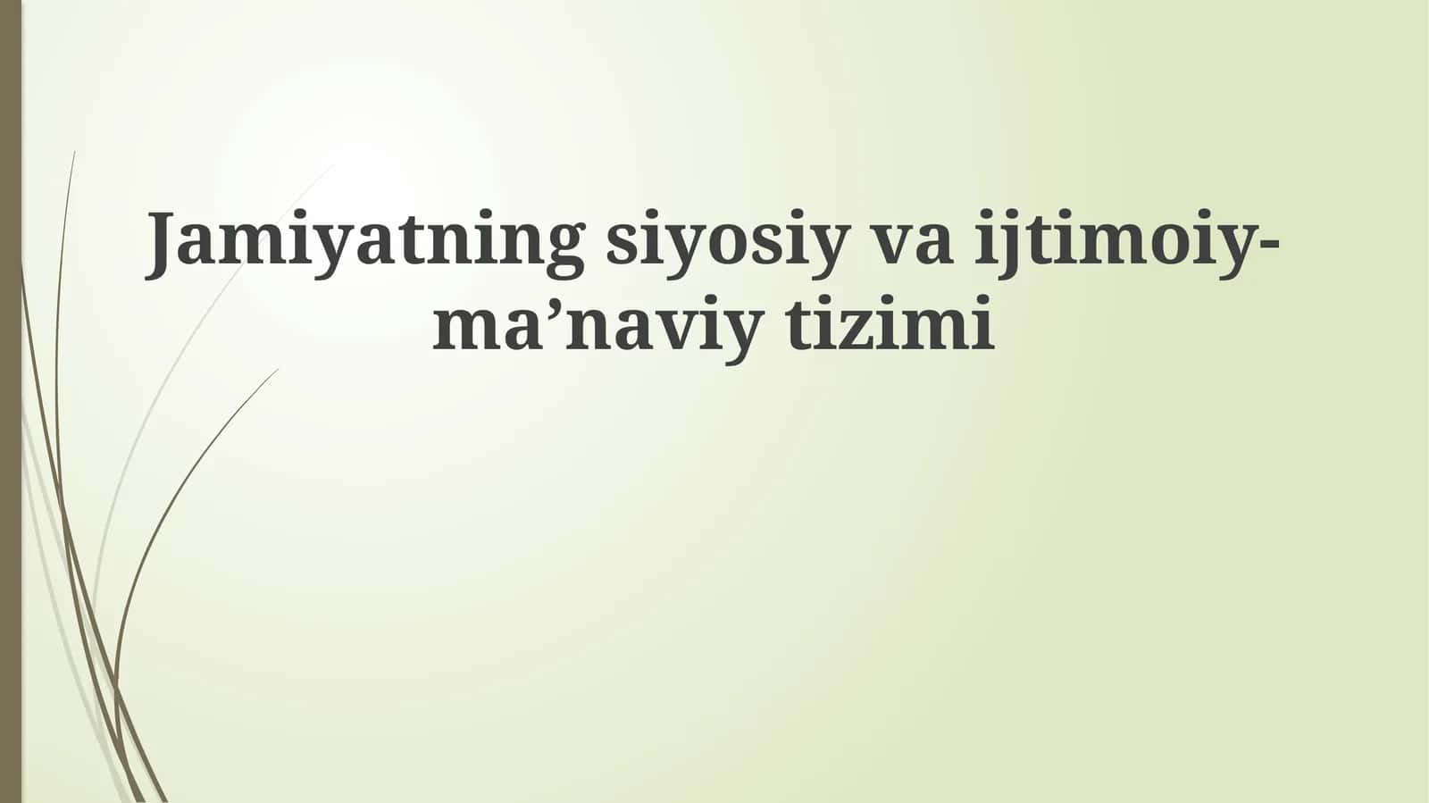Jamiyatning siyosiy va ijtimoiy-ma'naviy tizimi