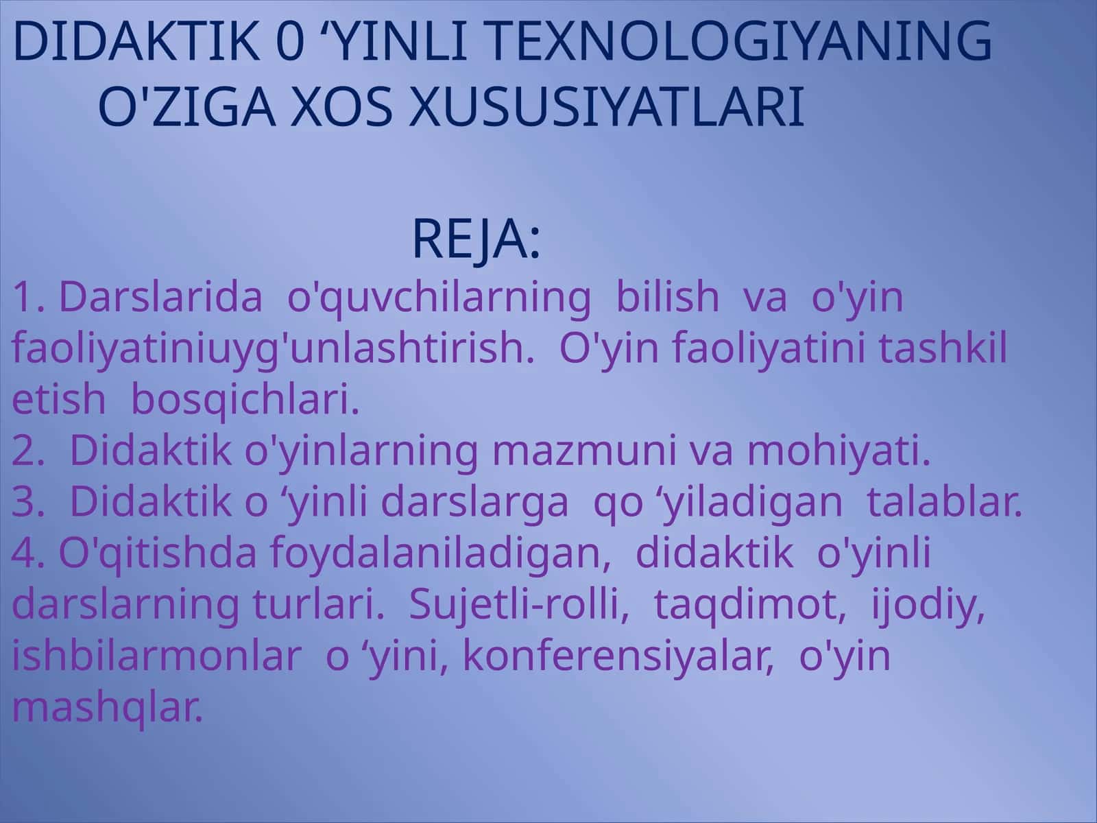 DIDAKTIK 0 ‘YINLI TEXNOLOGIYANING O'ZIGA XOS XUSUSIYATLARI