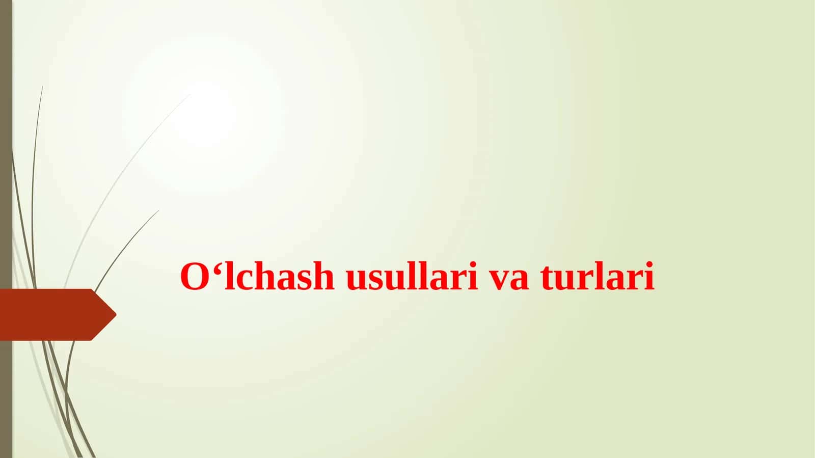 O‘lchаsh usullаri vа turlаri
