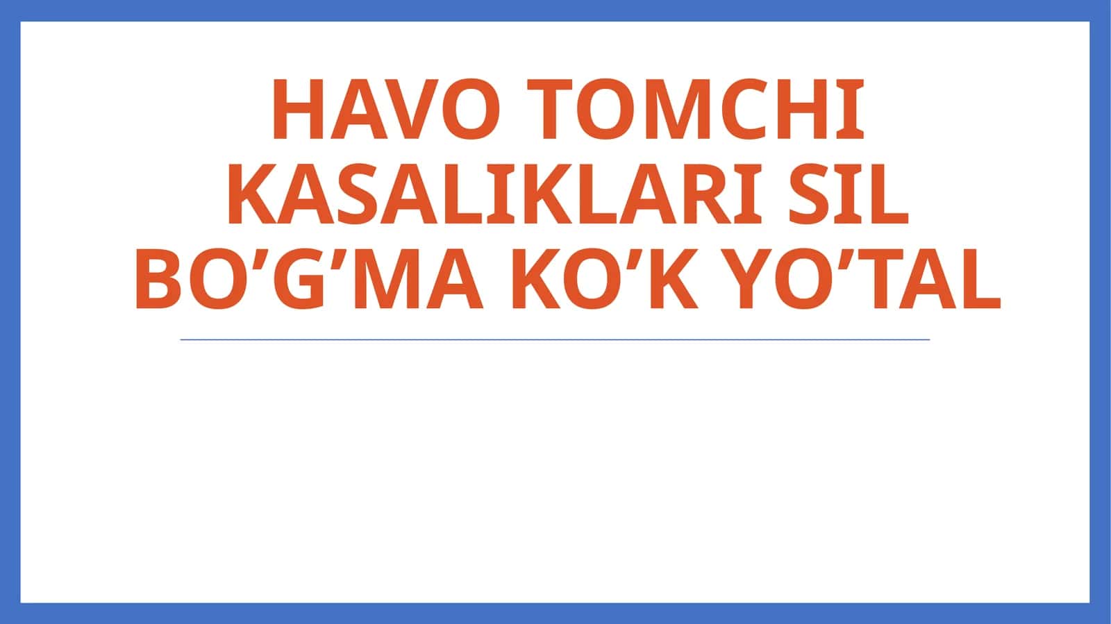 Havo tomchi kasaliklari Sil bo’g’ma ko’k yo’tal