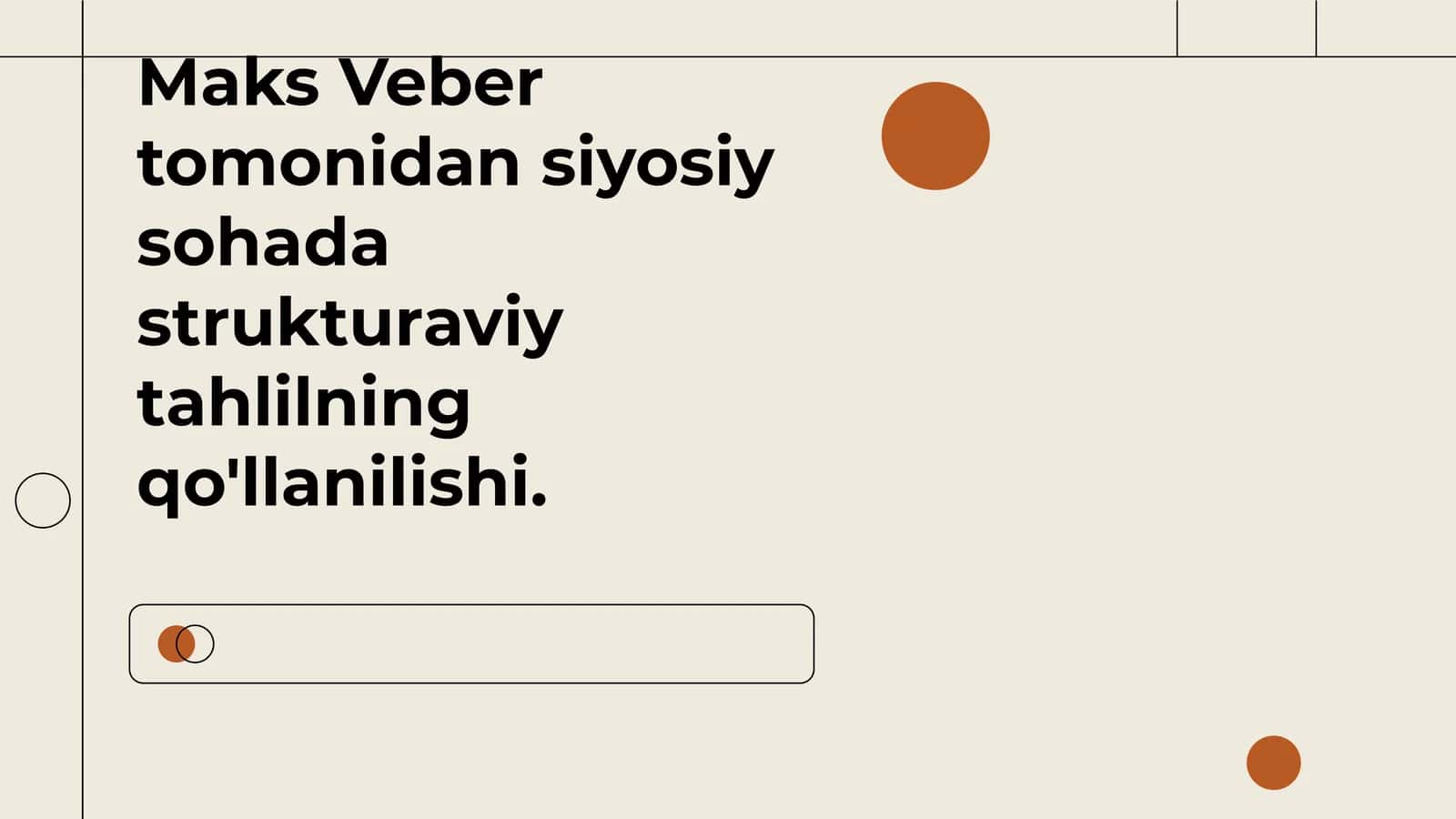 Maks Veber tomonidan siyosiy sohada strukturaviy tahlilning qo`llanilishi