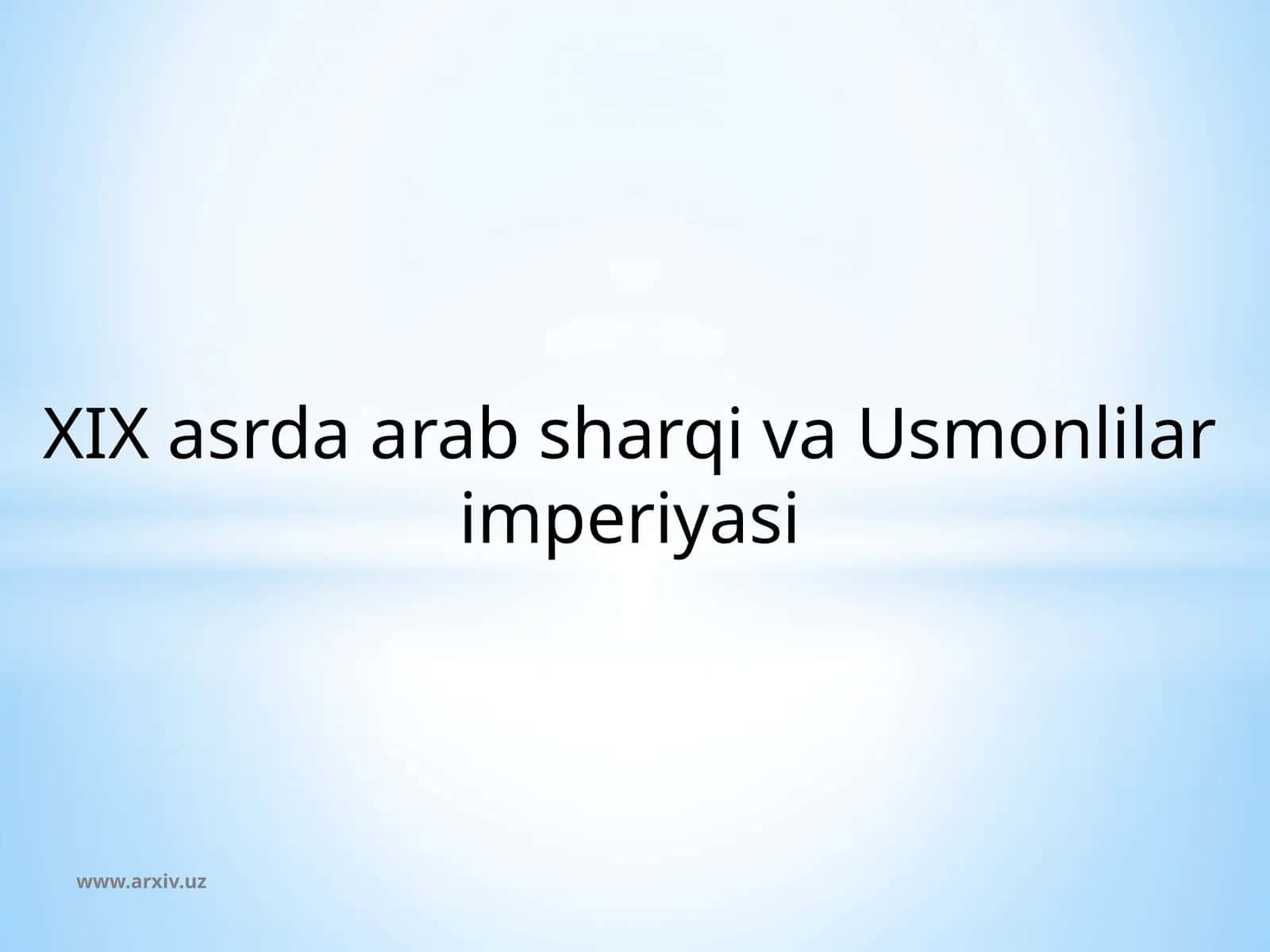 XIX asrda Arab sharqi va Usmonlilar imperiyasi
