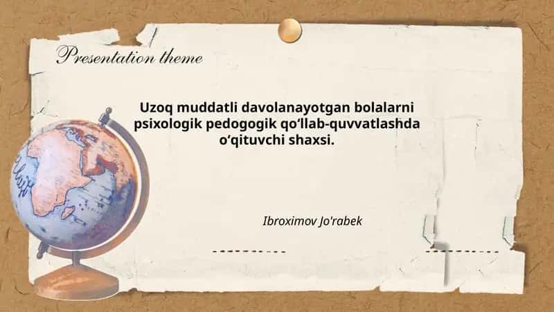 Uzoq muddatli davolanayotgan bolalarni psixologik pedogogik qoʻllab-quvvatlashda oʻqituvchi shaxsi