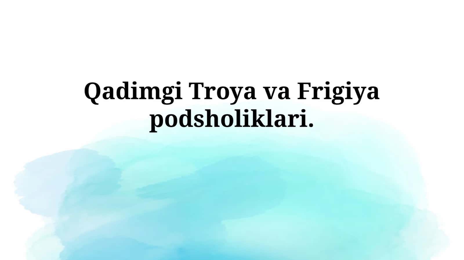 Qadimgi Troya va Frigiyapodsholiklari