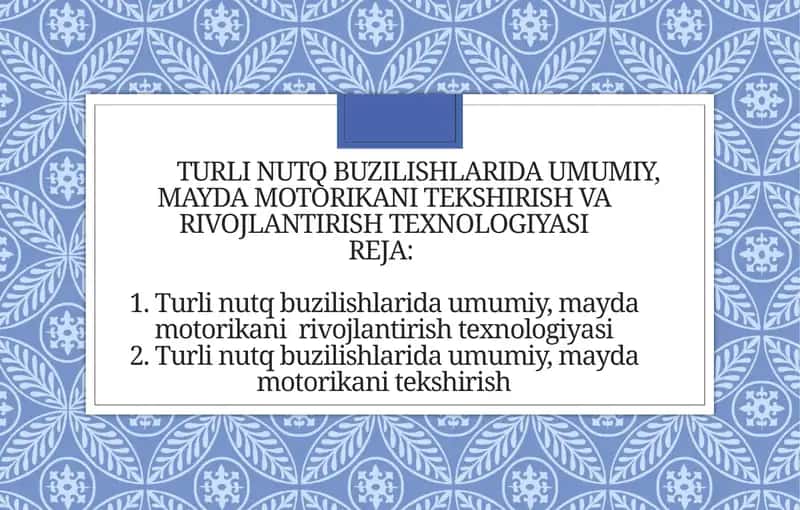 Turlinutqbuzilishlaridaumumiy,maydamotorikanitekshirishvarivojlantirishtexnologiyasi