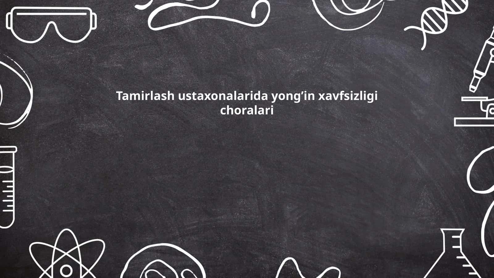 Tamirlash ustaxonalarida yongʼin xavfsizligi choralari
