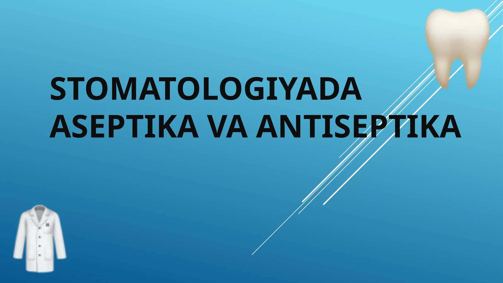 STOMATOLOGIYADA Aseptika va antiseptika