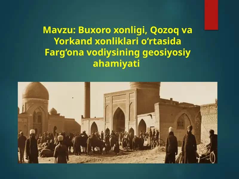 Buxoro xonligi, Qozoq va Yorkand xonliklari o‘rtasida Farg‘ona vodiysining geosiyosiy ahamiyati