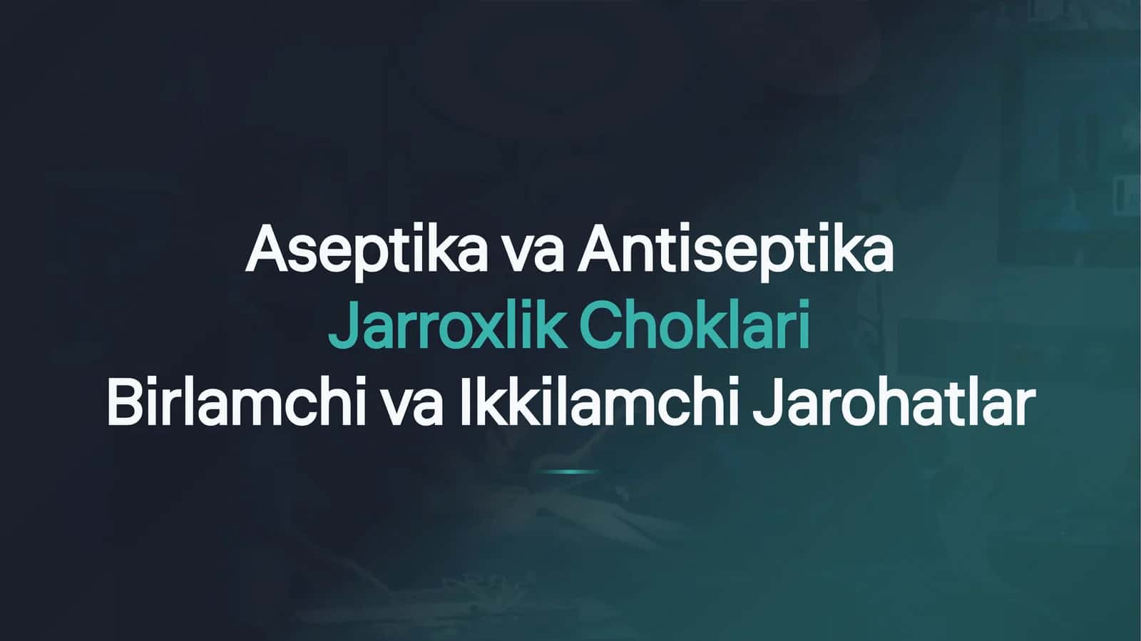 Aseptika va antiseptika jarroxlik choklari birlamchi va ikkilamchi jarohatlar