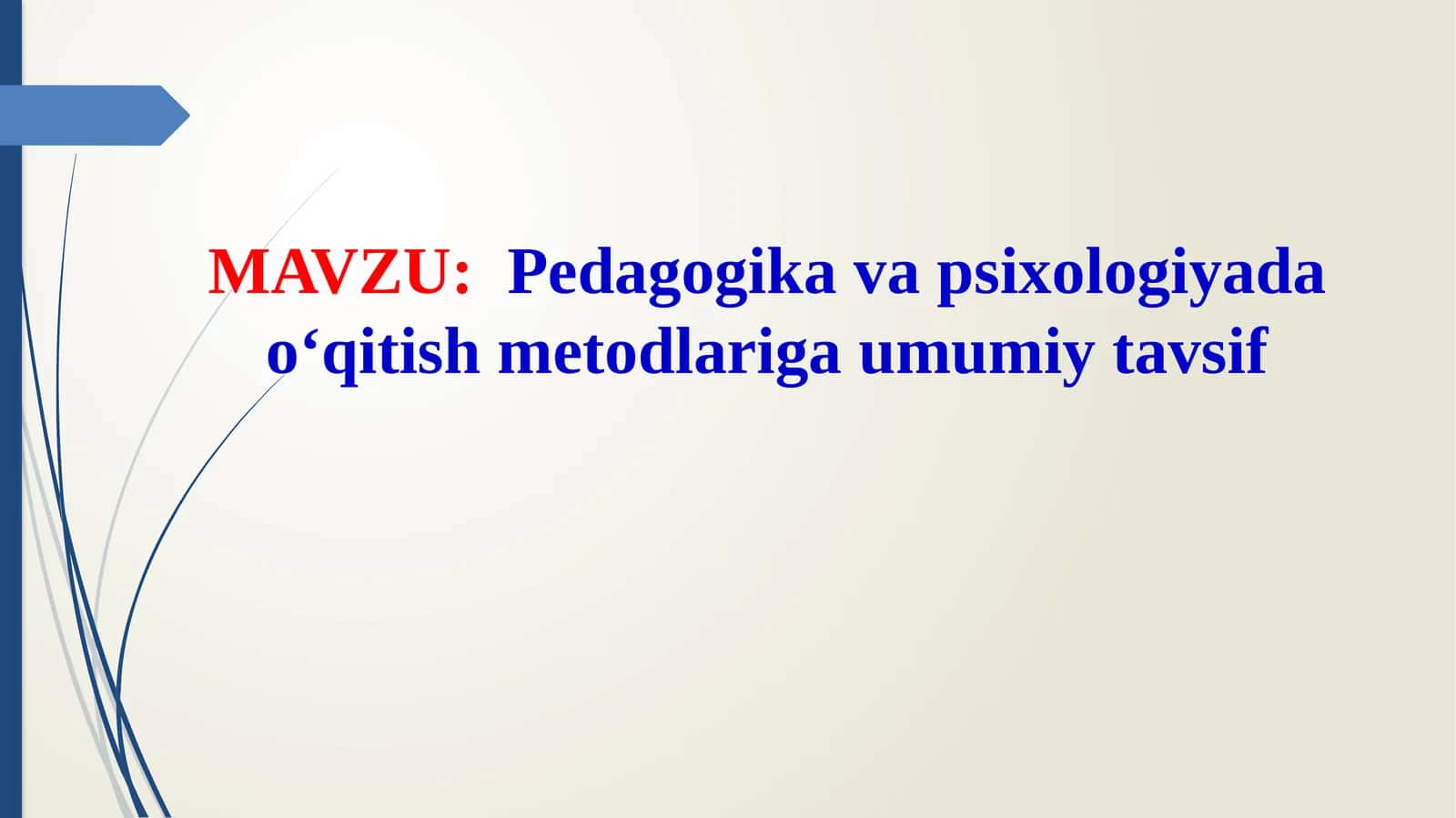 Pedagogika va psixologiyada o‘qitish metodlariga umumiy tavsif