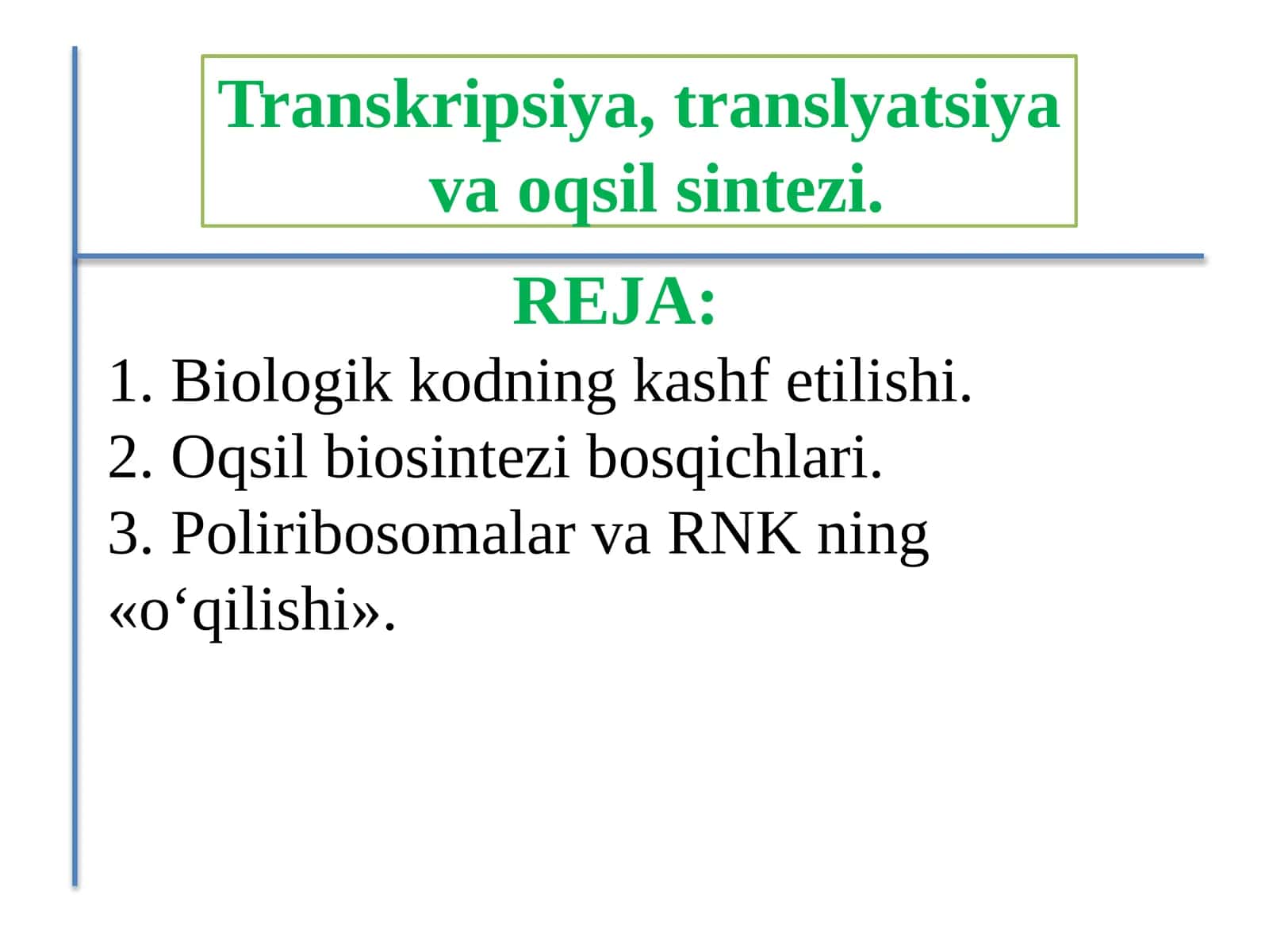 Transkripsiya, translyatsiya   va oqsil sintezi
