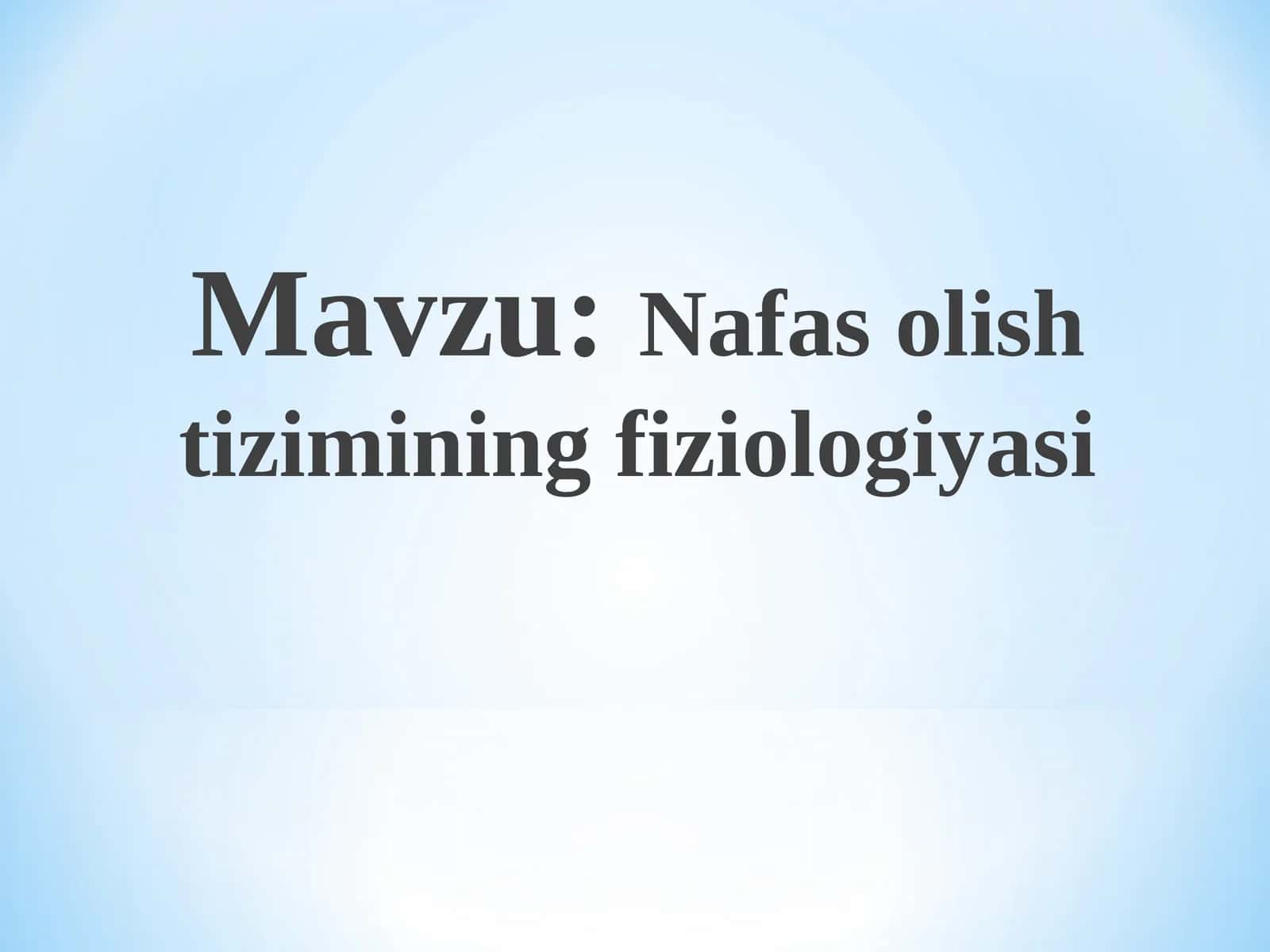 Nafasolish tizimining fiziologiyasi