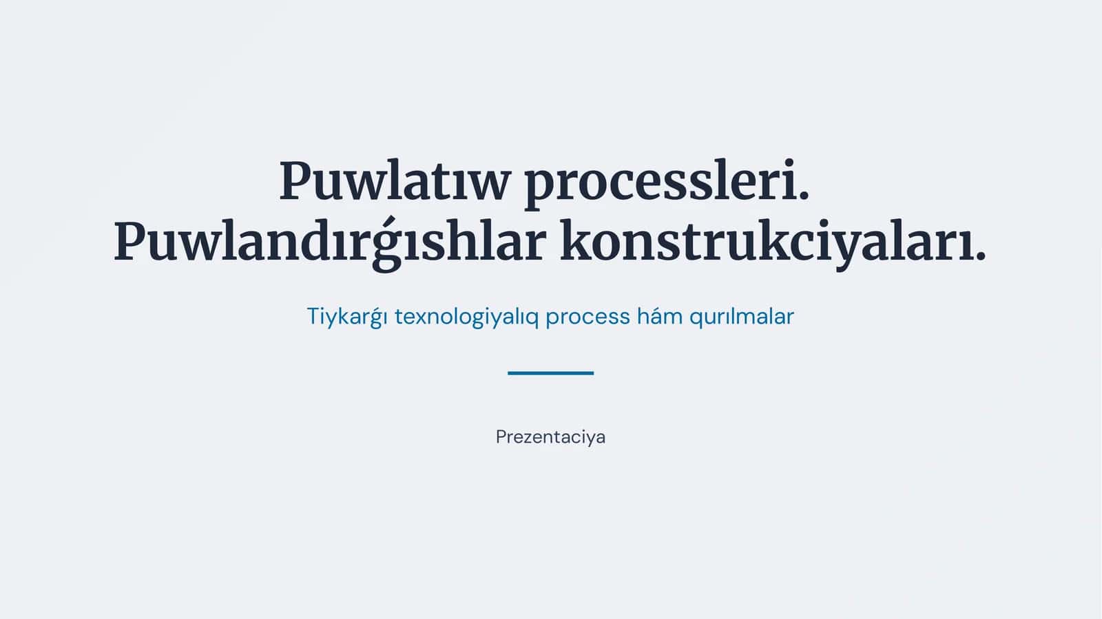 [Puwlatıw processleri.]