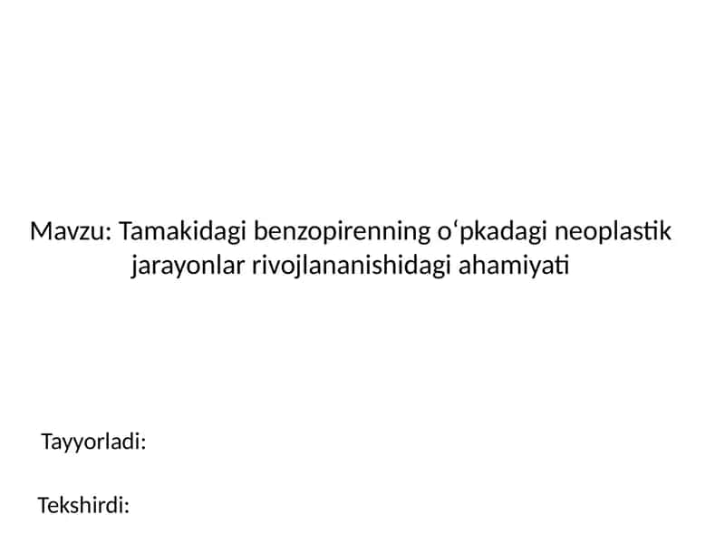 Tamakidagi benzopirenning o‘pkadagi neoplastik jarayonlar rivojlananishidagi ahamiyati
