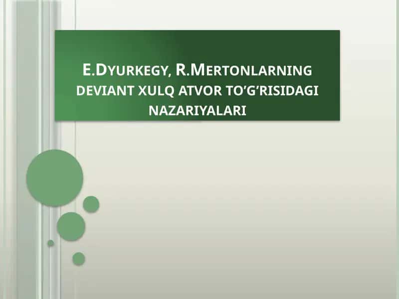 E.Dyurkegy,R.Mertonlarning deviant xulqat vorto’g’risi