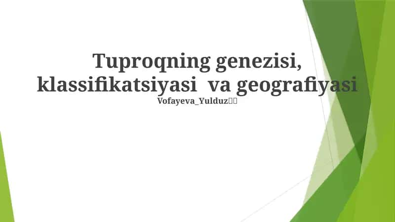 Tuproqning genezisi, klassifikatsiyasi va geografiyasi
