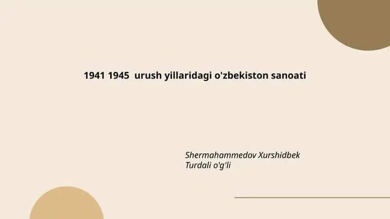 1941 1945 urush yillaridagi o'zbekiston sanoati