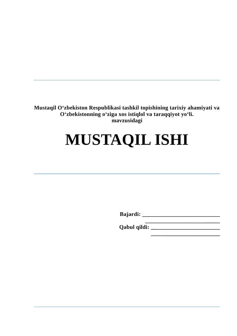 Mustaqil Oʻzbekiston Respublikasi tashkil topishining tarixiy ahamiyati va Oʻzbekistonning oʻziga xos istiqlol va taraqqiyot yoʻli.