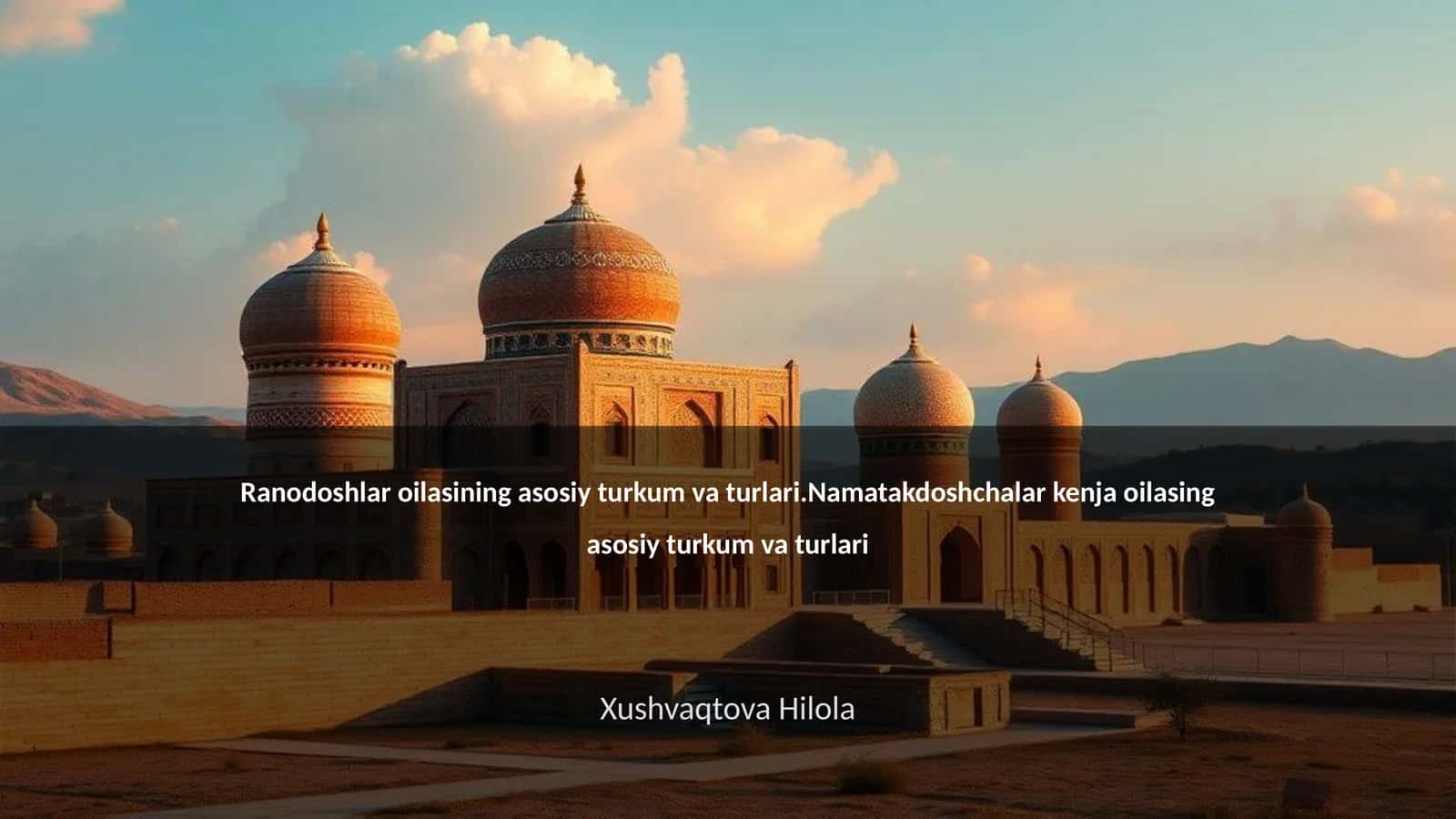Ranodoshlar oilasining asosiy turkum va turlari