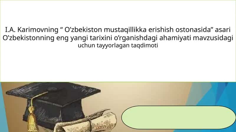 I.A.Karimovning“O’zbekistonmustaqillikkaerishishostonasida”asari