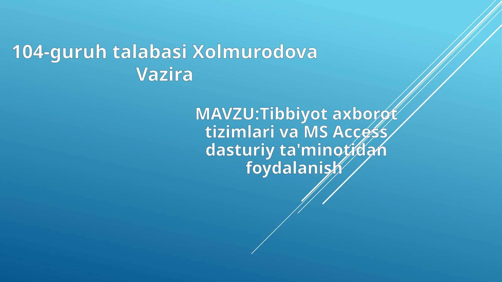 MAVZU: Tibbiyot axborot tizimlari va MS Access dasturiy ta'minotidan foydalanish