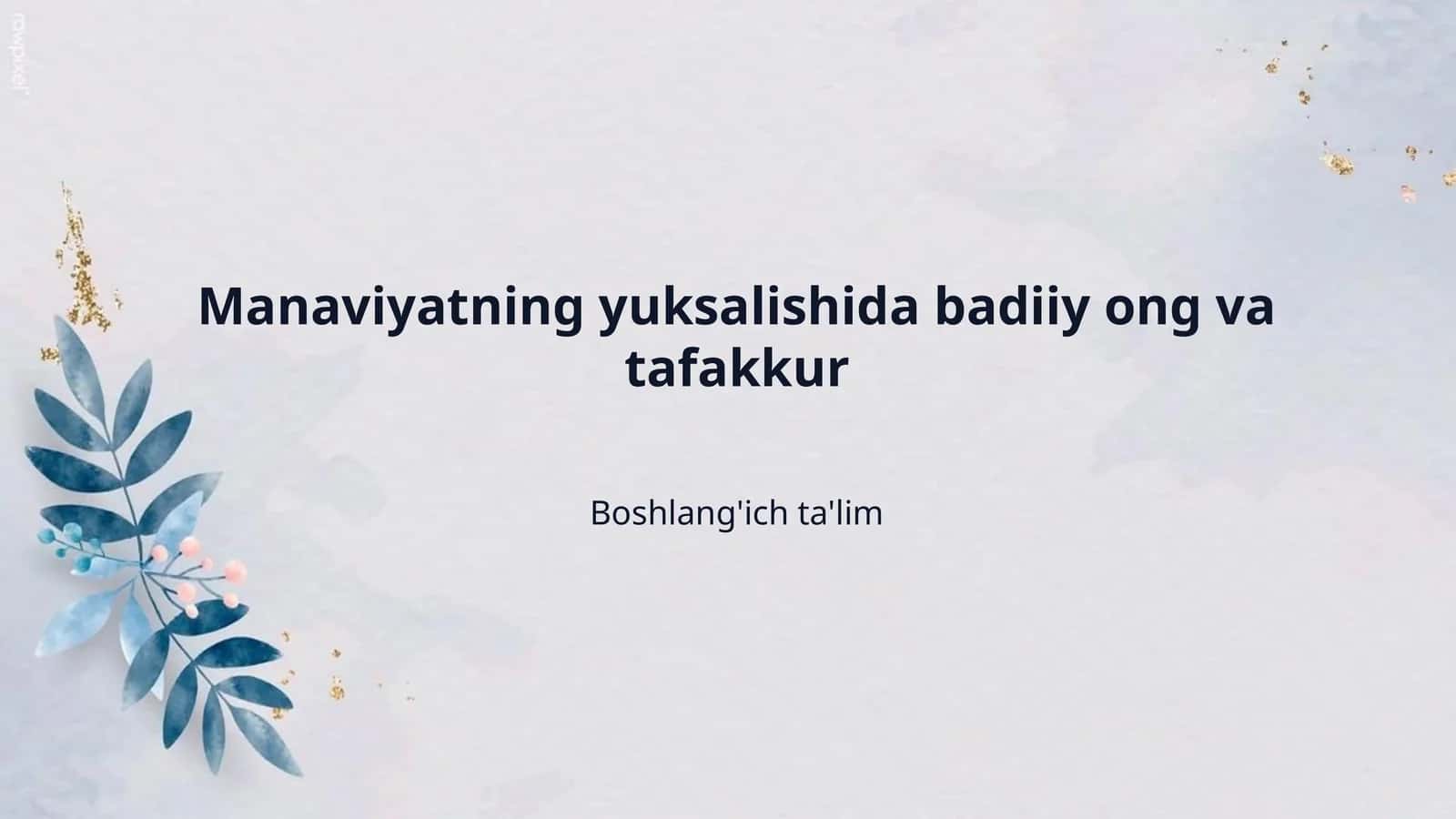 Manaviyatning yuksalishida badiiy ong va tafakkur