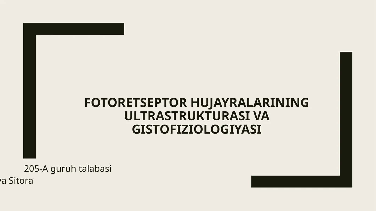 FOTORETSEPTOR HUJAYRALARINING ULTRASTRUKTURASI VA GISTOFIZIOLOGIYASI