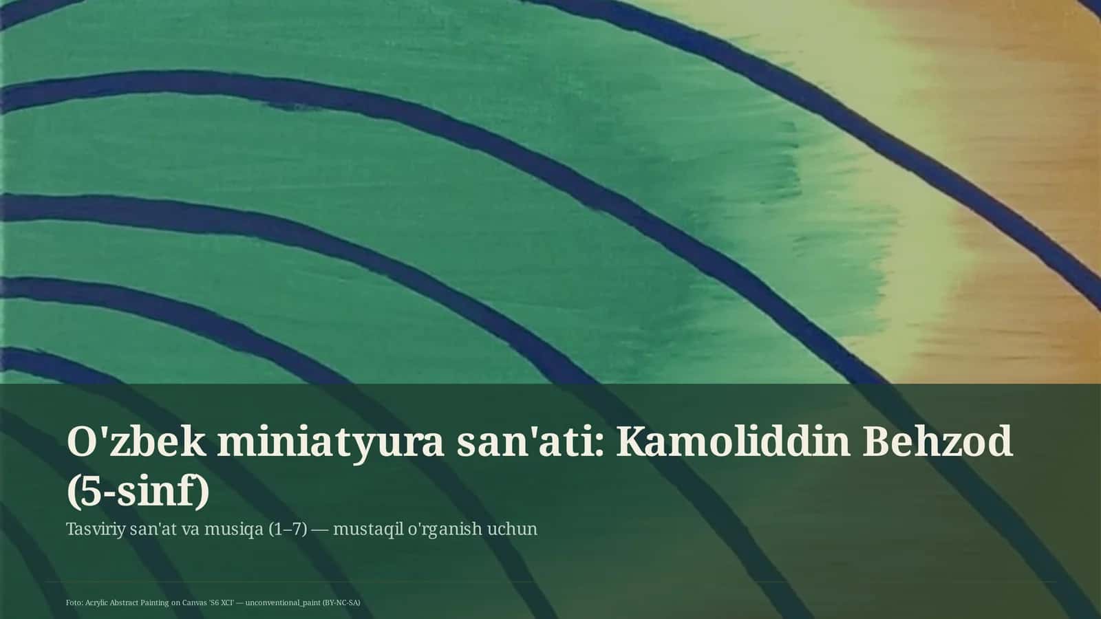 O'zbek miniatyura san'ati: Kamoliddin Behzod (5-sinf)