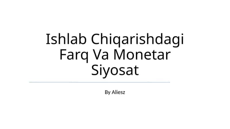 Ishlab Chiqarishdagi Farq Va Monetar Siyosat