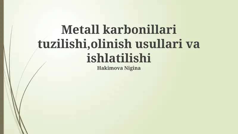 Metall karbonillari tuzilishi, olinish usullari va ishlatilishi