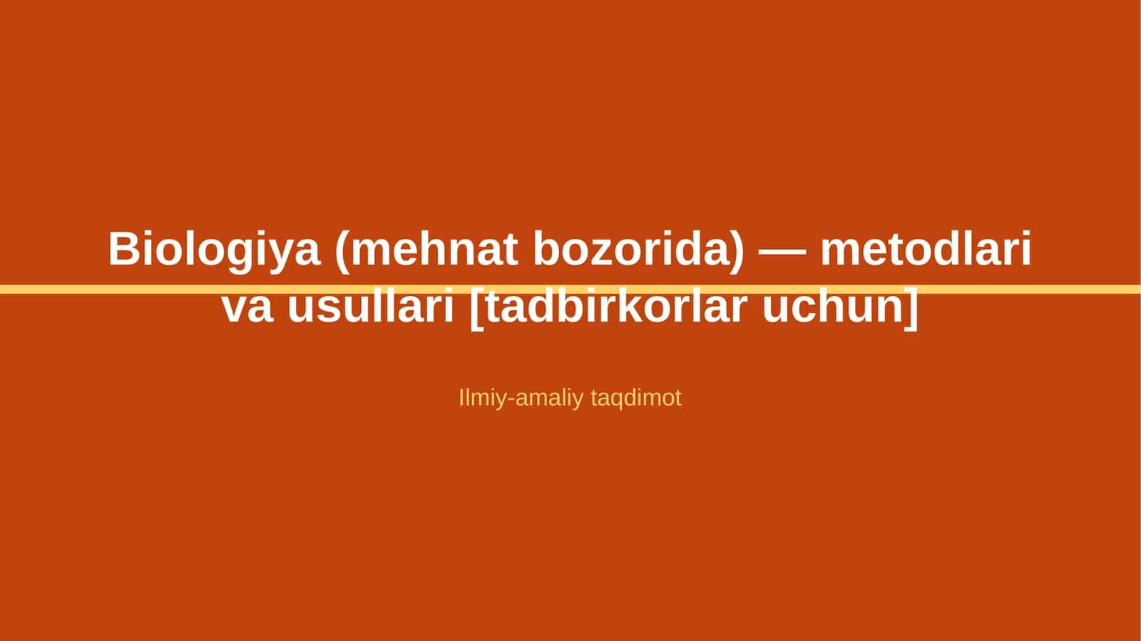 Biologiya (mehnat bozorida) — metodlari va usullari [tadbirkorlar uchun]