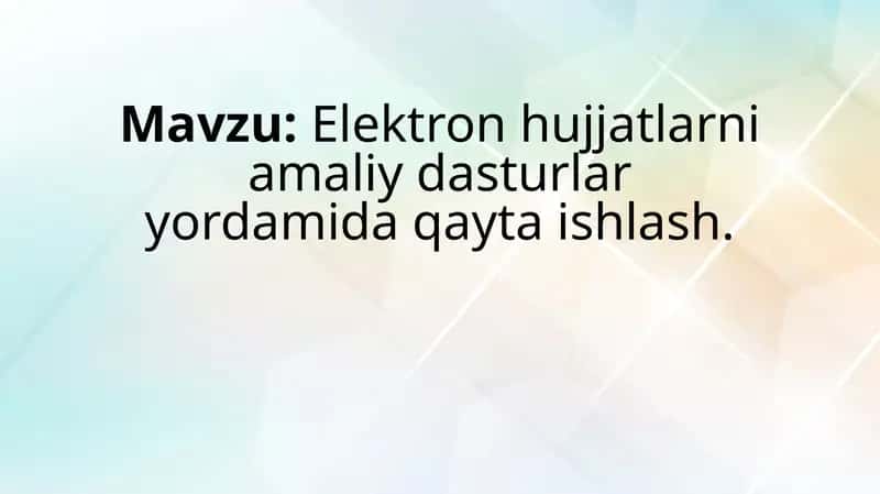 Elektron hujjatlarni amaliy dasturlar yordamida qayta ishlash