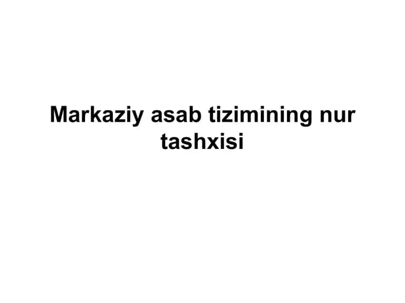 Markaziy asab tizimining nur tashxisi