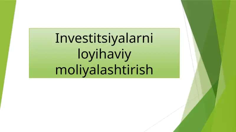 Investitsiyalarni loyihaviy moliyalashtirish