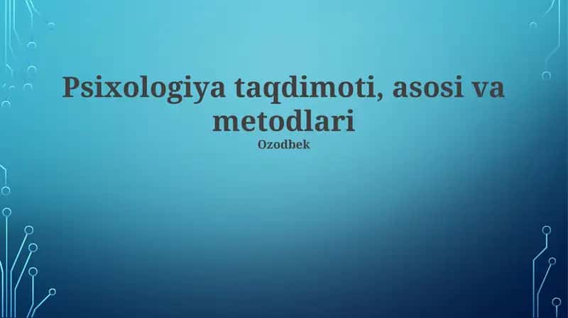 Psixologiya taqdimoti, asosi va metodlari