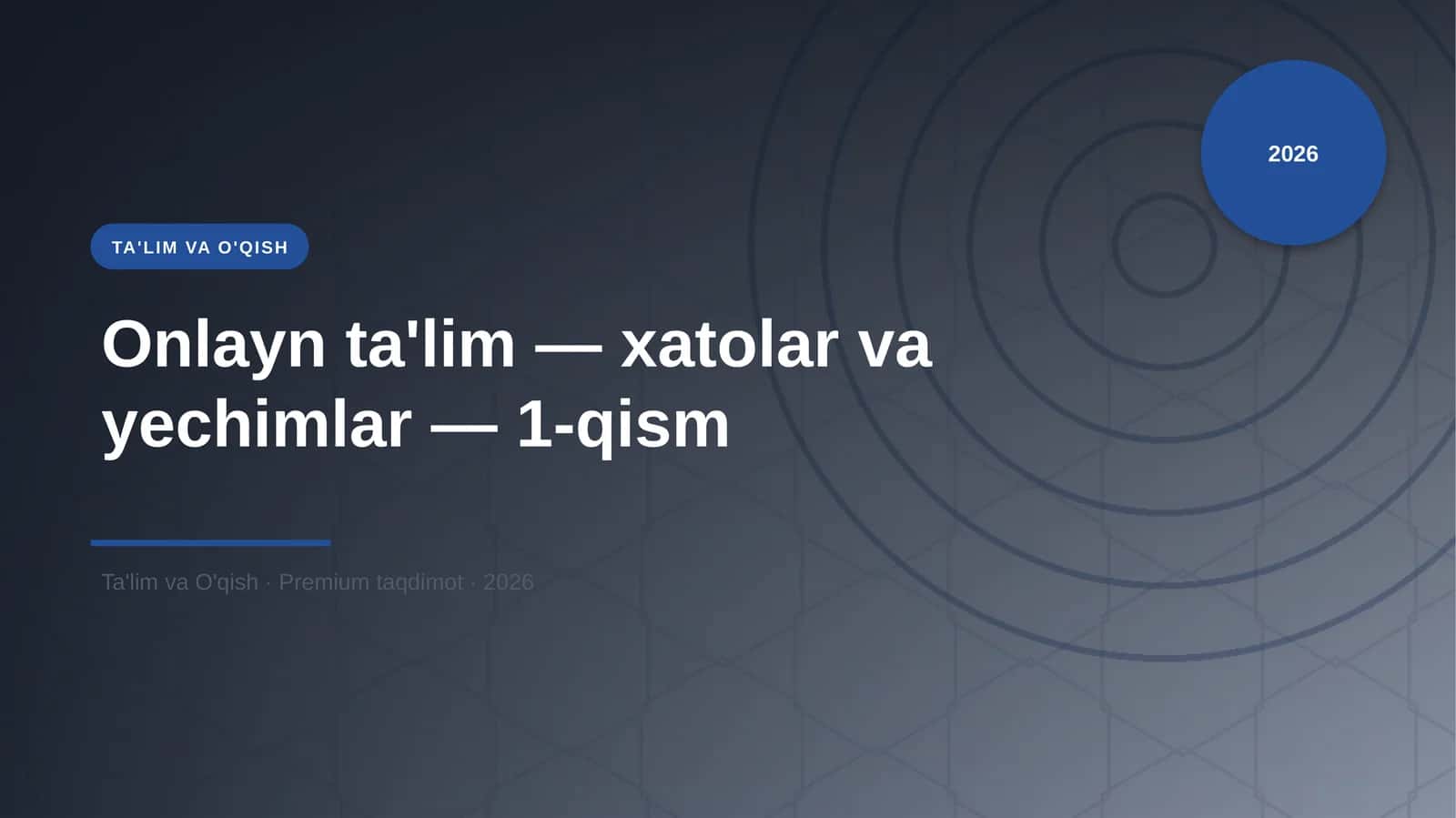 Onlayn ta'lim — xatolar va yechimlar — 1-qism