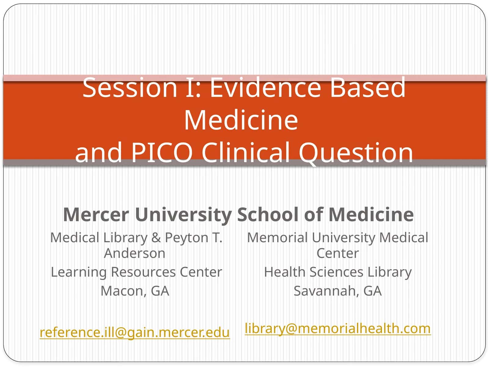 Session I: Evidence Based Medicine and PICO Clinical Question