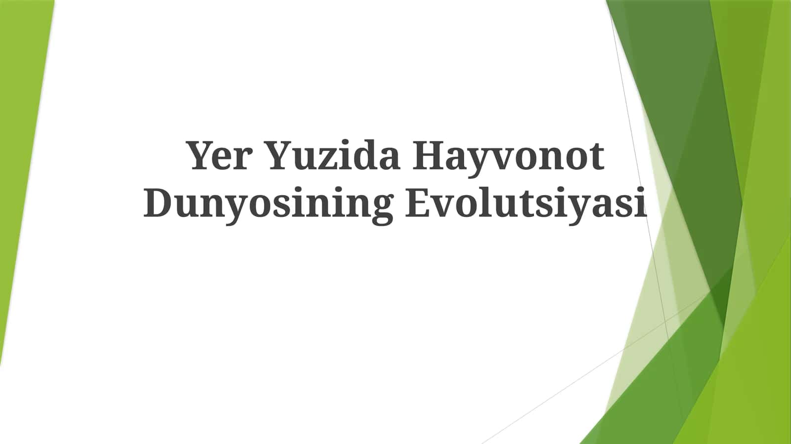 Yer Yuzida HayvonotDunyosining Evolutsiyasi