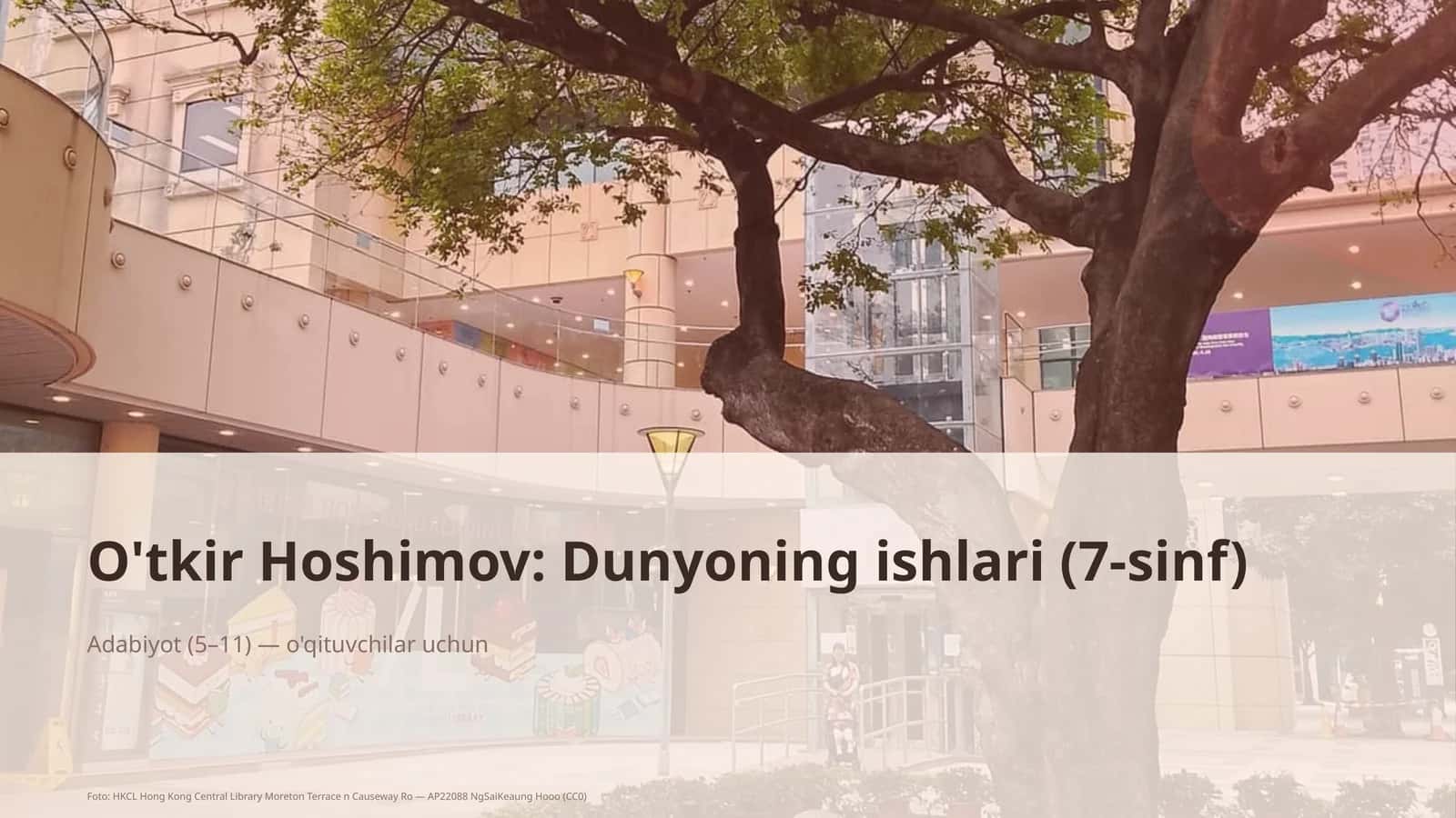 O'tkir Hoshimov: Dunyoning ishlari (7-sinf)
