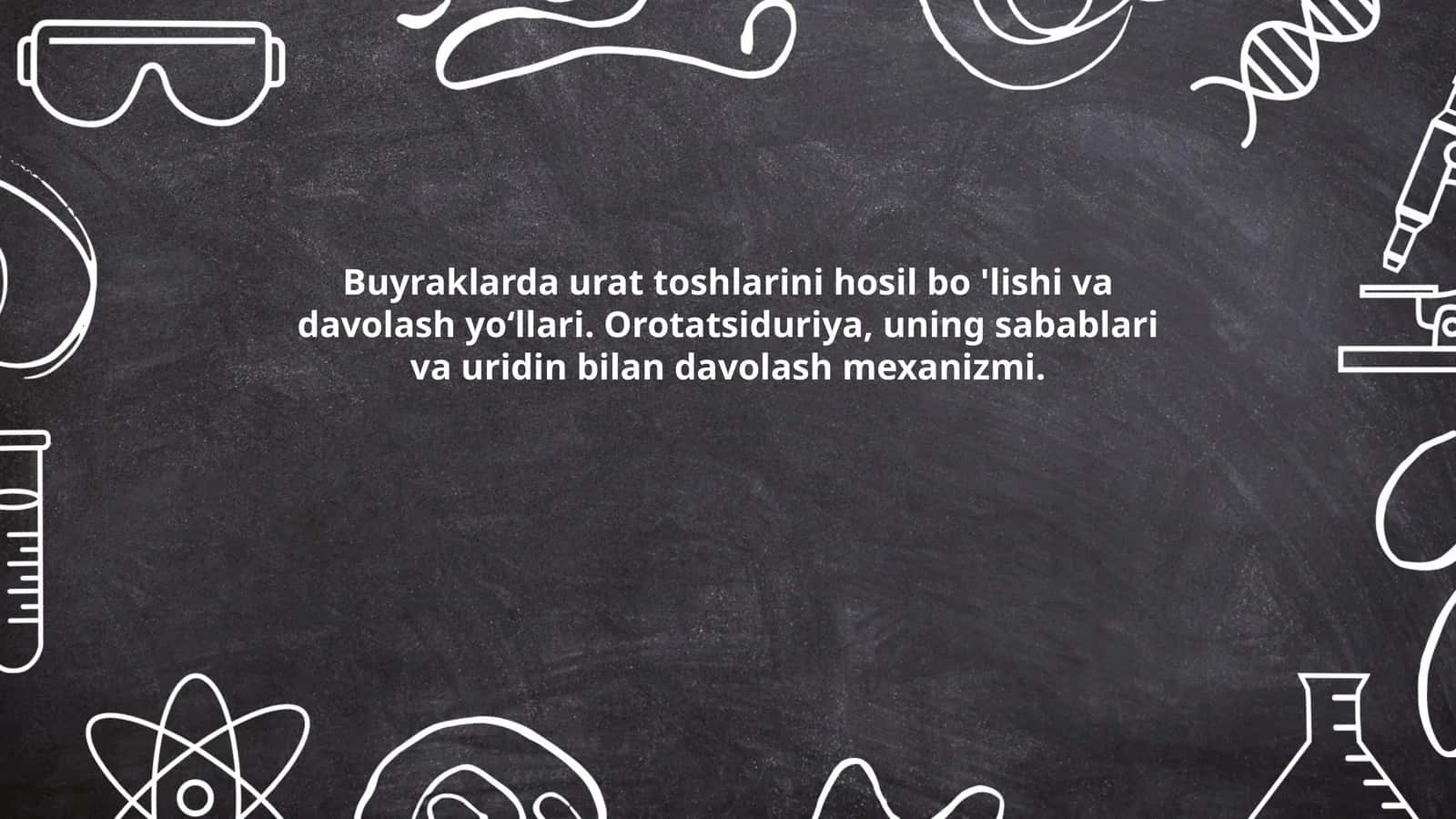Buyraklarda urat toshlarini hosil bo'lishi va davolash yo'llari