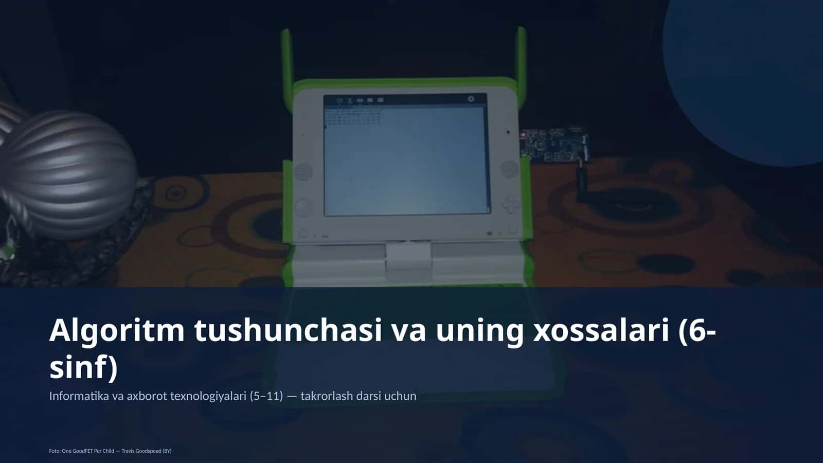 Algoritm tushunchasi va uning xossalari (6-sinf)