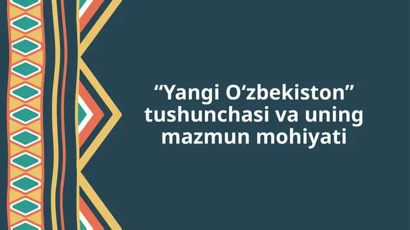 Yangi O'zbekiston tushunchasi va uning mazmun-mohiyati